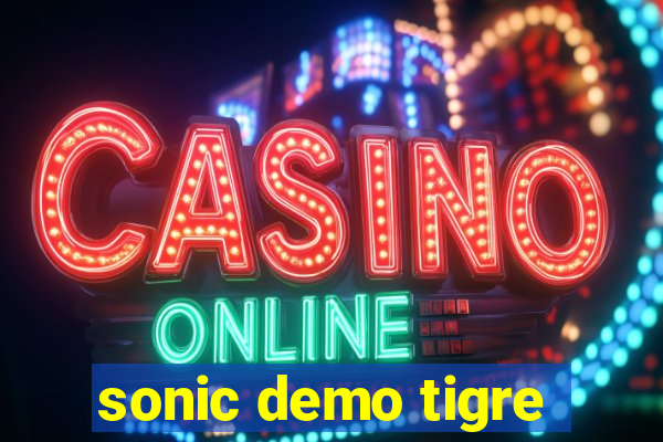 sonic demo tigre